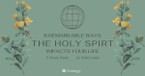 8-Week Study of the Remarkable Ways the Holy Spirit Impacts Your Life